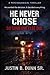 He Never Chose: So Someone Else Did