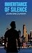 Inheritance of Silence by John Erik Dunnam Inheritance of Silence by John Erik Dunnam
