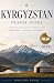 Kyrgyzstan Travel Guide 2026
