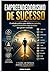 Empreendedorismo de Sucesso : O método prático para definir o caminho, o posicionamento e as decisões que geram resultado (Portuguese Edition)