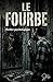 le fourbe: La Genèse du Monstre (L'Invisibilité du Mal) (French Edition)