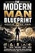 Modern Man Blueprint: Discipline. Purpose. Power.