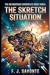 The Meandering Chronicles Book Three : The Skretch Situation: A witty and immersive sci-fi novel about a drifting space station, interspecies ... to stay independent in a changing galaxy