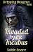 Invaded by the Incubus: A S...