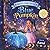 The Blue Pumpkin (Aanvi's Little Stories)