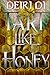 Tart Like Honey: A monster romance in another world (Chaos God Sugar and Spice Companion Shorts Book 6)