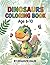 DINOSAURS COLORING BOOK: Dinosaurs Coloring Book for Kids Ages 6-10. Cute Dinosaurs, Simple Designs, Stress-Free Coloring Pages with Single-Sided Prints.