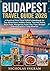 BUDAPEST TRAVEL GUIDE 2026: A Practical First-Time Visitor's Handbook for Top Attractions, Hidden Gems, Thermal Baths, Ruin Pubs, Hungarian Food, Day Trips, Budget Planning and 3–7 Day Itineraries.