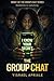 The Group Chat: Someone is watching.