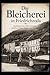 Die Bleicherei in Friedrichroda: Geschichte eines alten Gewerbes zwischen Arbeit, Abgaben und Wandel (German Edition)