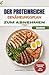 Der Proteinreiche Ernährungsplan Kochbuch Zum Abnehmen: 120 schnelle und preiswerte Rezepte für einfache Essenszubereitung und längeres Sättigungsgefühl (German Edition)
