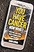 You Have Cancer, Now What?: Real Fear. Real Faith. What I learned after I got the call.
