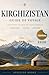 Kirghizistan Guide de voyage 2026 (French Edition)