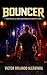 BOUNCER : Dentro de la vida nocturna en Nueva YorK (Spanish Edition)