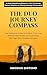 THE DUO JOURNEY COMPASS: The Definitive Guide to Finding True Love Without Heartbreak, and Sustaining Marriage With Timeless Wisdom