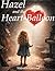Hazel and the Heart-Balloon: Tales from Shackelton - Volume 1 (Tales from Shackleton)