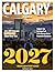 Calgary Travel & History Guide 2027 (FULL COLOR): New Edition–Discover the Heart of the Wild West and the Rich Legacy Behind Canada's Cowboy Capital