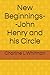 New Beginnings--John Henry and his Circle (John Henry Federal Marshal)