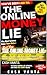 The Online Money Lie: : Why Most Systems Make Them Rich "A Simple AI System You Can Start Today to Actually Make Money" FOR YOU