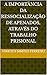 A IMPORTÂNCIA DA RESSOCIALIZAÇÃO DE APENADOS, ATRAVÉS DO TRABALHO PRISIONAL (Portuguese Edition)