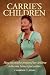 Carrie's Children: How One ...