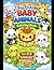 My First Baby Animals Coloring Book: For Ages 3 to 6