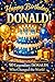 Happy Birthday, DONALD! Did You Know Your Name Is Famous?: 50 Legendary Donalds Who Changed the World