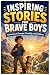 Inspiring Stories for Brave...