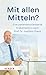 Mit allen Mitteln?: Für eine patientenorientierte Krebsmedizin (German Edition)