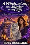 A Witch, a Cat, and a Murder on the Cliffs: A Harper & Zeus Paranormal Cozy Mystery (Sugarbloom Secrets Book 1) A Witch, a Cat, and a Murder on the Cliffs: A Harper & Zeus Paranormal Cozy Mystery (Sugarbloom Secrets Book 1)