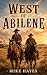 West of Abilene by Mike Hayes