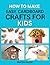 How to make Easy Cardboard Crafts for Kids : Creative and Fun Projects Using Recycled Materials