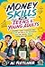 MONEY SKILLS FOR TEENS & YOUNG ADULTS: A Beginner’s Guide to Managing Money for College, Gap Years & First Independence | Budgeting, Housing, Travel & ... into Income (Money & Life Skills for Teens)