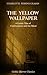The Yellow Wallpaper: A Gothic Tale of Confinement and the Mind