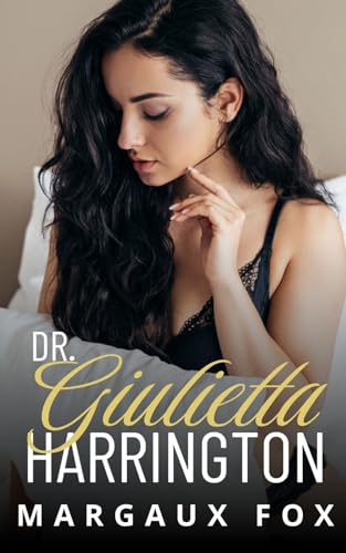 Dr. Giulietta Harrington: A Steamy Sapphic/Lesbian Medical Romance (The Harrington Surgeons Series)