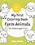 My First Coloring Book: Farm Animals: 26 Fun Farm Animals for Kids Ages 2-4 (Little Artists Coloring Books)
