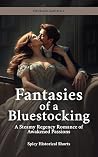 Fantasies of a Bluestocking by Emmeline Hartwell
