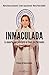 Inmaculada: La muerte que precipitó el final del Patronato