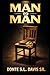 MAN TO MAN: Lessons Every Man Must Learn Before Life Teaches Them The Hard Way