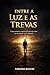 ENTRE A LUZ E AS TREVAS : Uma narrativa espiritualizada de como eu me iniciei na Umbanda (Portuguese Edition)
