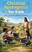 Christian Apologetics for Kids by Nathan Brooking
