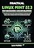 Practical Linux Mint 22.3 for Beginners and Developers: Master Linux Mint with Hands-On Projects, Command Line Skills, and a Complete Setup for Modern Development