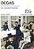 Degas: The Life and Work of the Artist (Translated from the Italian by Rosalind Hawkes)