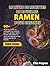 Le livre de recettes de nouilles Ramen pour enfants: 99+ recettes faciles et adaptées aux enfants pour les goûters après l'école, des boîtes à lunch ... dîners rapides en famille (French Edition)
