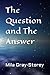 The Question and The Answer