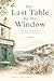 The Last Table by the Window: A Later-in-Life Second Chance Romance Set in a Cozy Seaside Town