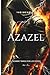 AZAZEL: El nombre temido por los dioses