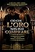 CIÒ CHE L’ORO NON PUÒ COMPRARE: Un amore impossibile tra due mondi opposti (Italian Edition)