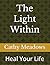 The Light Within: Heal Your Life