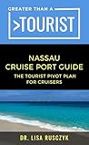 Greater Than a Tourist Nassau Cruise Port Guide by Lisa Rusczyk Greater Than a Tourist Nassau Cruise Port Guide by Lisa Rusczyk